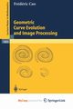 Geometric Curve Evolution and Image Processing, Cao Frdric