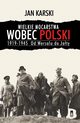 Wielkie mocarstwa wobec Polski 1919-1945, Karski Jan