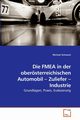 Die FMEA in der obersterreichischen Automobil - Zuliefer - Industrie, Schwarzl Michael