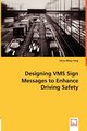 Designing VMS Sign Messages to Enhance Driving Safety, Yang Chun-Ming