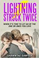 Lightning Struck Twice, Sawyer Shawntae