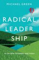 Radical Leadership, Green Michael