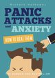 Panic Attacks & Anxiety - How to beat them, Hathaway Richard
