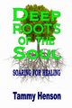 Deep Roots of the Soul, Henson Tammy