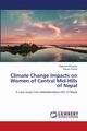 Climate Change Impacts on Women of Central Mid-Hills of Nepal, Bhandari Rajendra