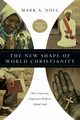 The New Shape of World Christianity, Noll Mark A