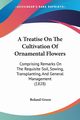 A Treatise On The Cultivation Of Ornamental Flowers, Green Roland