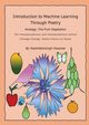 Introduction to Machine Learning Through Poetry, Hosanee Yeeshtdevisingh