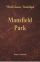 Mansfield Park (World Classics, Unabridged), Austen Jane