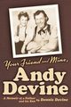 Your Friend and Mine, Andy Devine, Devine Dennis