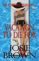 The Housewife Assassin's Vacation to Die For, Brown Josie
