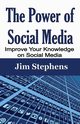 The Power of Social Media, Stephens Jim