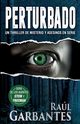 Perturbado, Garbantes Ral