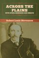 Across the Plains, with Other Memories and Essays, Stevenson Robert Louis