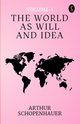The World As Will And Idea Volume - 1, Schopenhauer Arthur