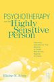 Psychotherapy and the Highly Sensitive Person, Aron Elaine N.