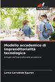 Modello accademico di imprenditorialit? tecnologica, Larrabide Eguren Lorea