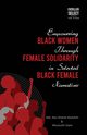 Empowering Black Women through Female Solidarity in  Selected Black Female Narratives, Abdullah Md Abu Shahid