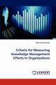 Criteria for Measuring Knowledge Management Efforts in Organizations, Anantatmula Vittal