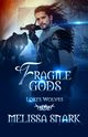 Fragile Gods, Snark Melissa