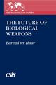Future of Biological Weapons, Ter Haar Barend J.