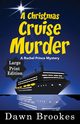 A Christmas Cruise Murder Large Print Edition, Brookes Dawn