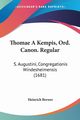 Thomae A Kempis, Ord. Canon. Regular, Brewer Heinrich