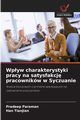Wpyw charakterystyki pracy na satysfakcj pracownikw w Syczuanie, Paraman Pradeep