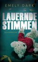 Lauernde Stimmen, Dark Emely