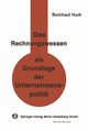 Das Rechnungswesen als Grundlage der Unternehmenspolitik, Huch B.