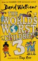 The World?s Worst Children 3, Walliams David