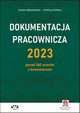 Dokumentacja pracownicza 2023 ponad 360 wzorw z komentarzem (z suplementem elektronicznym), Mroczkowska Renata, Potocka Patrycja