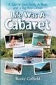 Life Was A Cabaret, Coffield Becky
