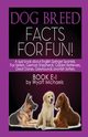 Dog Breed Facts for Fun! Book E-I, Michaels Wyatt