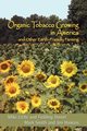 Organic Tobacco Growing in America and Other Earth-Friendly Farming, Little Mike