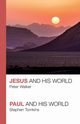 Jesus and His World - Paul and His World, Walker Peter