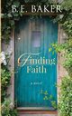 Finding Faith, Baker B. E.