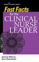 Fast Facts for the Clinical Nurse Leader, Wilcox Janice DNP RN CNL