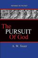 The Pursuit of God, Tozer A. W.