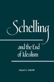 Schelling and the End of Idealism, Snow Dale E.