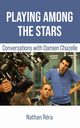 Playing Among the Stars, Chazelle Damien