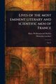 Lives of the Most Eminent Literary and Scientific Men of France, Shelley Mary Wollstonecraft