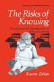 The Risks of Knowing, Zelan Karen