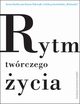 Rytm twrczego ycia, Smolka Iwona, Nalewajk aneta