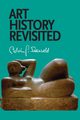 Art History Revisited, Seerveld Calvin G.