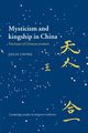 Mysticism and Kingship in China, Ching Julia