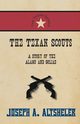 The Texan Scouts - A Story of the Alamo and Goliad, Altsheler Joseph A.