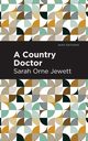 A Country Doctor, Jewett Sarah Orne