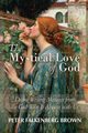 The Mystical Love of God, Brown Peter Falkenberg