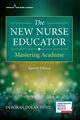 The New Nurse Educator, Hunt Deborah Dolan PhD RN